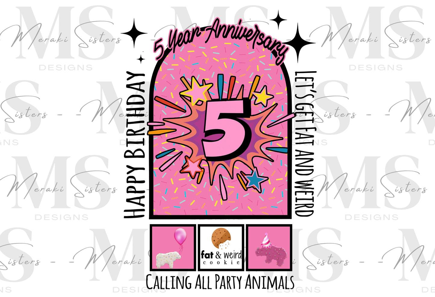 Fat & Weird 5 Year Anniversary *Digital Design*