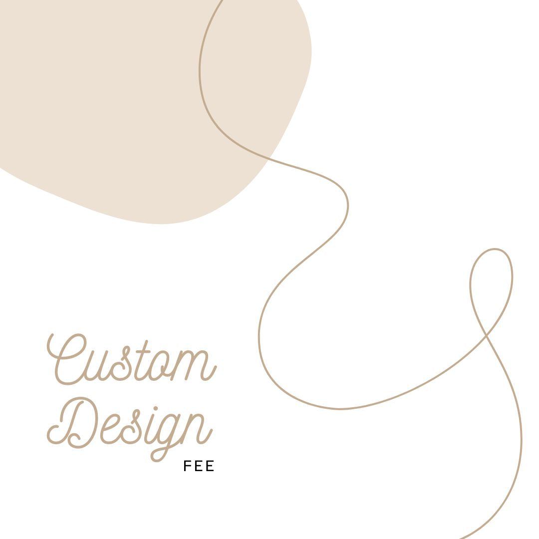 Custom Design Fee