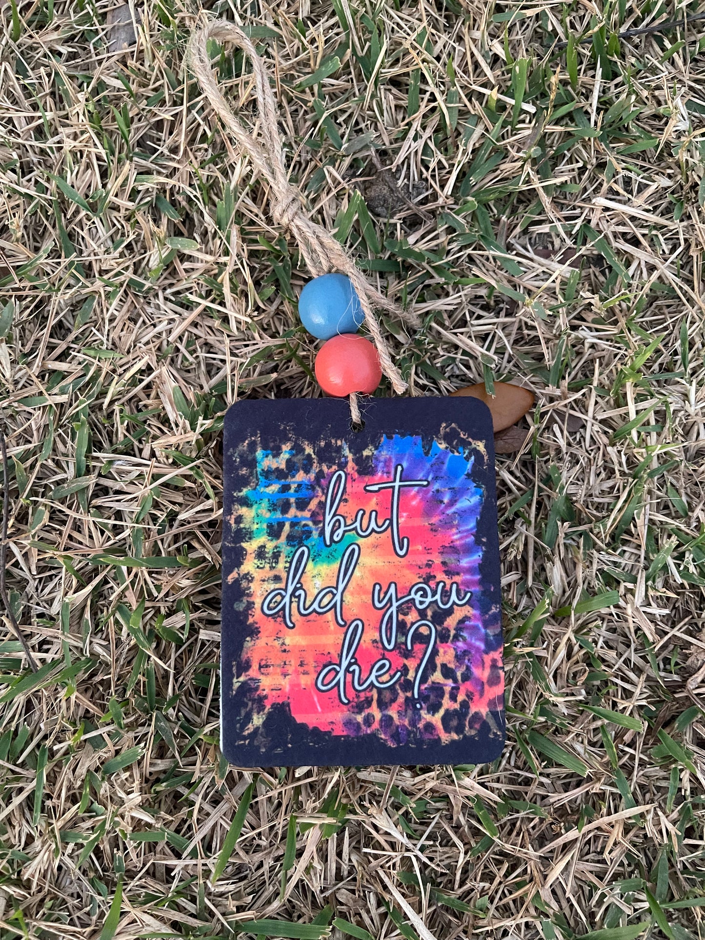 But Did You Die?, Felt Air Freshener